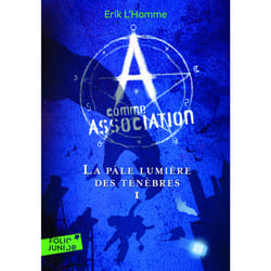 A comme association Tome 1 : la pâle lumière des ténèbres