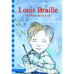Louis Braille, l'enfant de la nuit