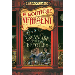 La boutique vif-argent t.1 - une valise d'étoiles
