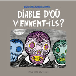 Diable, d'ou viennent-ils ?