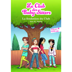 Le Club des Baby-Sitters Tome 0. : la fondation du club