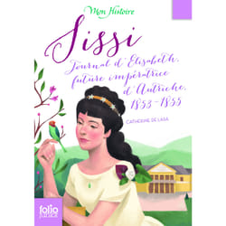 Sissi - journal d'Elisabeth, future impératrice d'Autriche, 1853-1855
