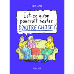 Est-ce qu'on pourrait parler d'autre chose ?