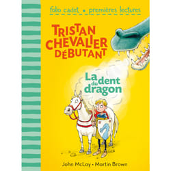 Tristan, chevalier débutant Tome 1 - la dent du dragon