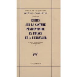 Oeuvres completes - iv, 1 - ecrits sur le systeme penitentiaire en france et a l'etranger