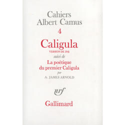 Cahiers Albert Camus t.4 - Caligula (version de 1941) - la poétique du premier Caligula