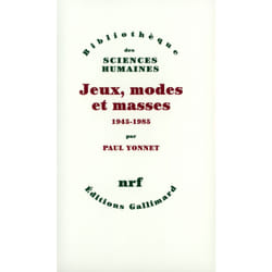 Jeux, modes et masses - la société française et le moderne (1945-1985)