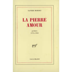 La pierre amour - poemes 1972-1985