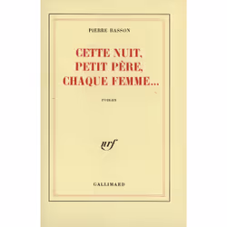 ISBN Cette nuit, petit père, chaque femme..., Français, 204 pages