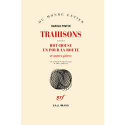 Trahisons / hot-house /un pour la route et autres pièces