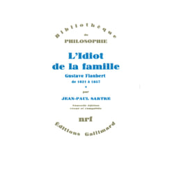 L'idiot de la famille (gustave flaubert de 1821 a 1857) t.1