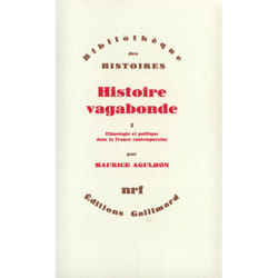 Histoire vagabonde Tome 1 - ethnologie et politique dans la France contemporaine