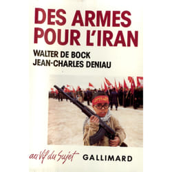 Des Armes pour l'Iran : L'Irangate européen