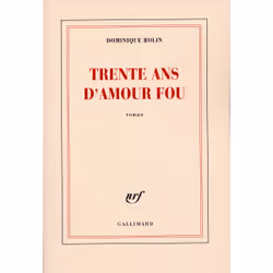 ISBN Trente ans d'amour fou, Français, 252 pages