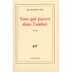 ISBN Vous qui passez dans l'ombre, Français, 276 pages