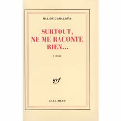 ISBN Surtout, ne me raconte rien..., Français, 176 pages