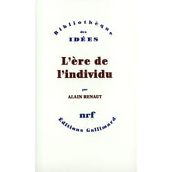 L'ère de l'individu - contribution à une histoire de la subjectivité