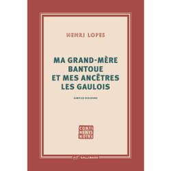 Ma grand-mère bantoue et mes ancêtres les Gaulois : Simples discours