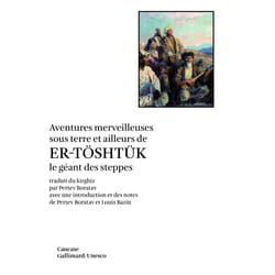 Aventures merveilleuses sous terre et ailleurs de Er-Töshtuk le geant des steppes