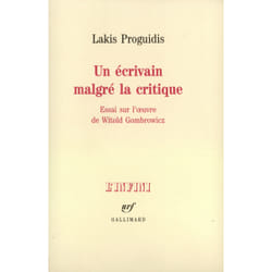 Un ecrivain malgre la critique - essai sur l'oeuvre de witold gombrowicz