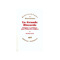 La grande discorde - religion et politique dans l'Islam des origines