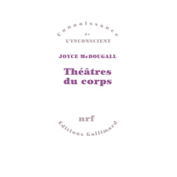 Théâtralité du corps - le psychosoma en psychanalyse