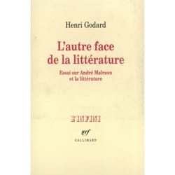 L'autre face de la litterature - essai sur andre malraux et la litterature