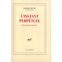 L'instant perpetuel - recits pour laurence