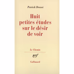 ISBN Huit petites études sur le désir de voir, Français, 128 pages