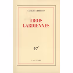 ISBN Trois gardiennes, Français, 176 pages