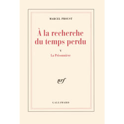 À la recherche du temps perdu Tome 5 : la prisonnière