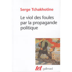 Le viol des foules par la propagande politique (Broché)