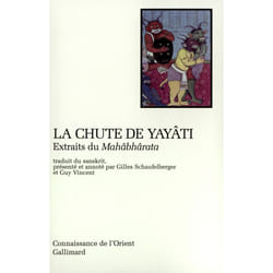 La chute de Yayâti : extraits du « Mahâbhârata »