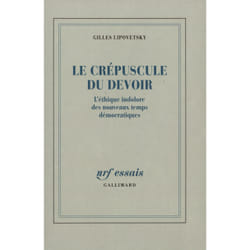 Le Crépuscule du devoir : L'éthique indolore des nouveaux temps démocratiques