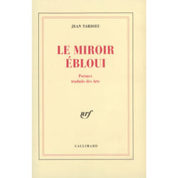 Le Miroir ébloui : Poèmes traduits des Arts (1927-1992)
