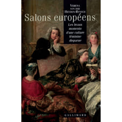 Salons europeens - les beaux moments d'une culture feminine disparue