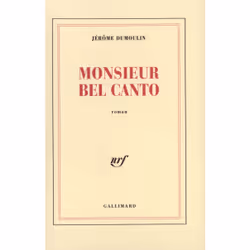 ISBN Monsieur Bel Canto, Français, 240 pages