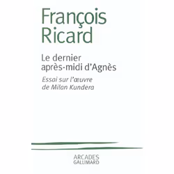 ISBN Le Dernier Apres-Midi D'Agnes - Essai Sur L'Oeuvre De Milan Kundera, Littérature, Français, Livre broché