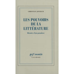 Les Pouvoirs de la littérature : Histoire d'un paradoxe