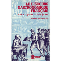 Le discours gastronomique français des origines à nos jours