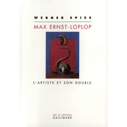 Max Ernst - Loplop : L'artiste et son double