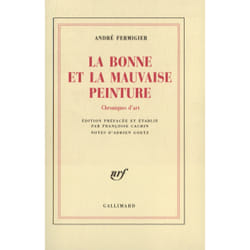 La Bonne et la mauvaise peinture : Chroniques d'art