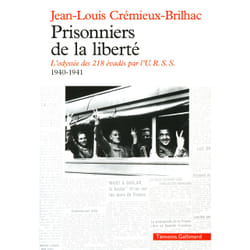 Prisonniers de la liberté - l'odyssée des 218 évadés par l'U.R.S.S.