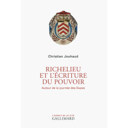 Richelieu et l'écriture du pouvoir - autour de la journée des dupes