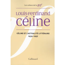 Céline et l'actualité littéraire (1932-1957)