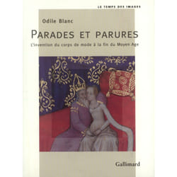 Parades et parures - l'invention du corps de mode à la fin du moyen âge