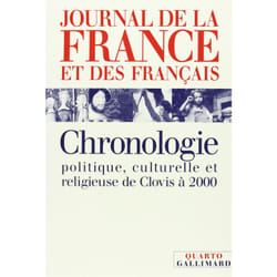 Journal de la France et des Français : Chronologie politique, culturelle et religieuse de Clovis à 2000