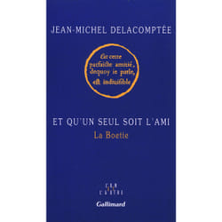 Et qu'un seul soit l'ami - la boetie