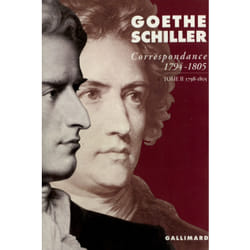 Correspondance Goethe et Schiller (1794-1805) t.2 : 1798-1805