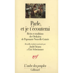 Parle, et je t'écouterai : Récits et traditions des Orokaïva de Papouasie-Nouvelle-Guinée